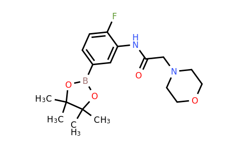 1704121-22-1 | N-(2-fluoro-5-(4,4,5,5-tetramethyl-1,3,2-dioxaborolan-2-yl)phenyl)-2-morpholinoacetamide